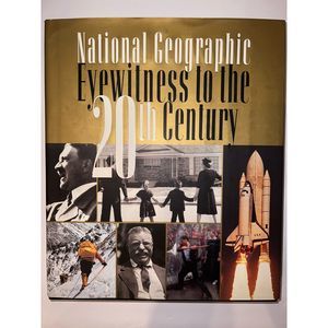 1998 - EYEWITNESS TO THE 20TH CENTURY - HARDCOVER WITH DUST JACKET - NAT GEO